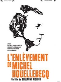 Jaquette du film L'Enlèvement de Michel Houellebecq